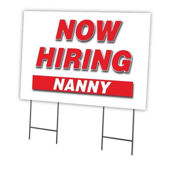 Signmission Now Hiring Nanny Yard Sign & Stake outdoor plastic coroplast window, C-2436 NANNY C-2436 NANNY - main